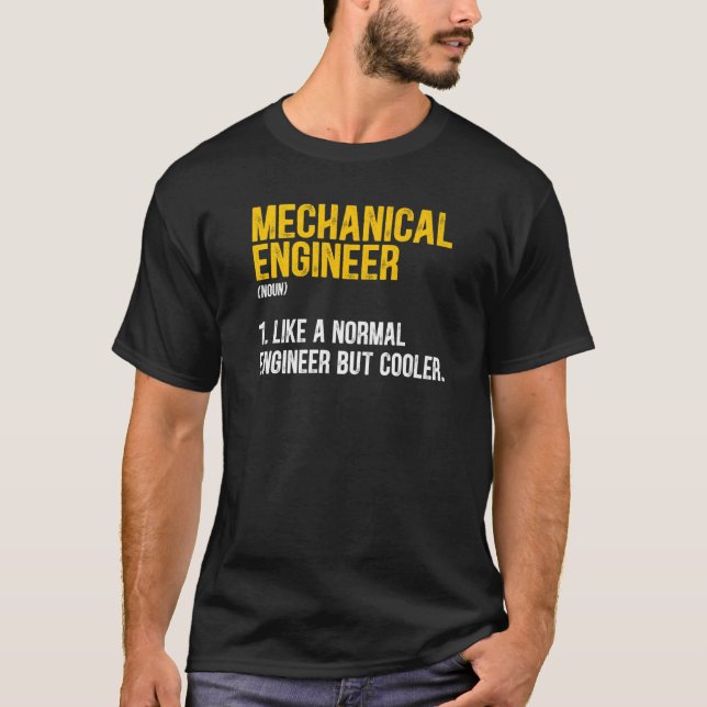Mechanical Engineer Definition  Mechanical Enginee T-Shirt (Front)