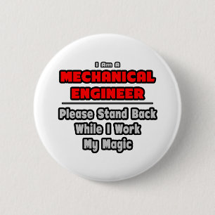 Mechanical Engineer...Work My Magic 6 Cm Round Badge