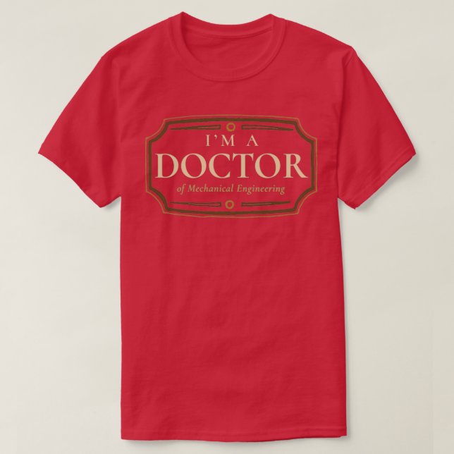 Mechanical Engineering Doctorate Degree PhD Gradua T-Shirt (Design Front)