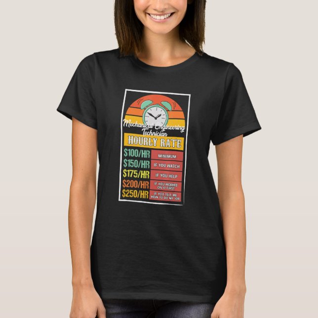 Mechanical Engineering Technician Hourly Rate Gag T-Shirt (Front)