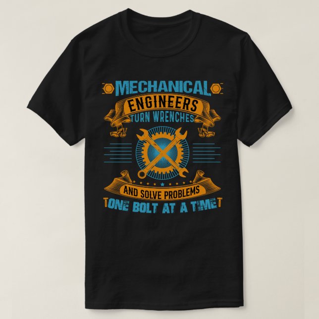 Mechanical Engineers – Problem Solvers  T-Shirt (Design Front)