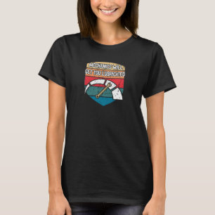 Mechanics Get You Lubricated Car Car Repair Auto  T-Shirt