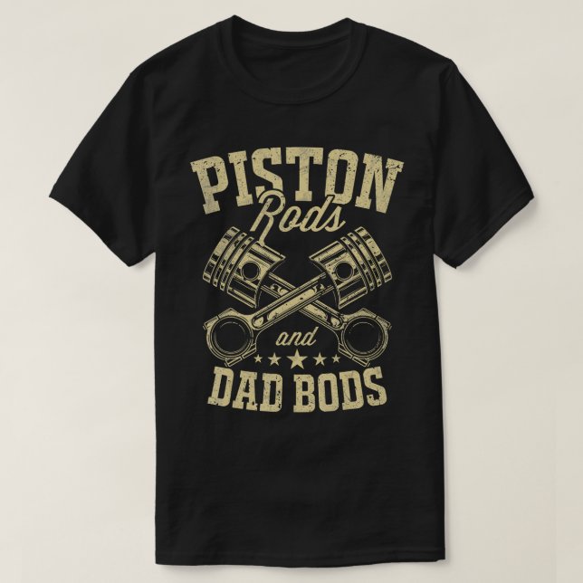 Mechanics Piston Rods Dad Bods Mechanics Auto Mech T-Shirt (Design Front)