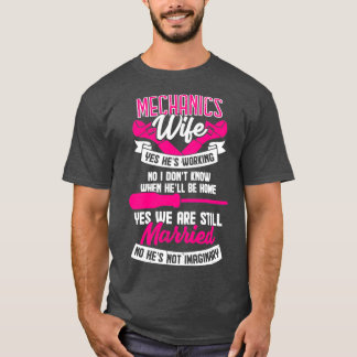 Mechanics Wife Married Couple Gift T-Shirt