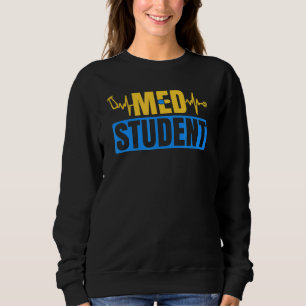 Med Student Future Doctor Physician Medical School Sweatshirt