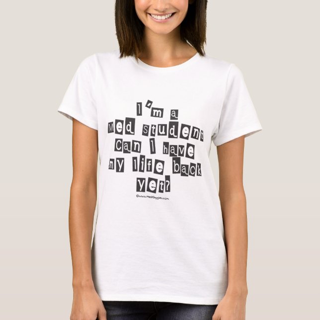 Med Student Ransom Note T-Shirt (Front)
