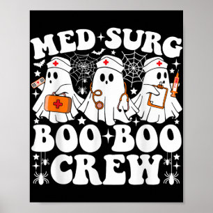 Med Surg Boo Boo Crew Nurse Funny Ghost Halloween  Poster