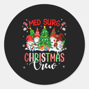 Med Surg Christmas Crew Group Gnomes Decorating Xm Classic Round Sticker