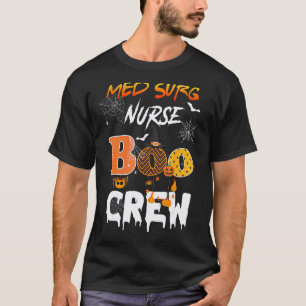 Med Surg Nurse Boo Crew Rn Spider Pumpkin Witch Ha T-Shirt