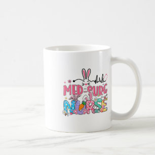 Med Surg Nurse Easter Bunny Medical Surgical Easte Coffee Mug