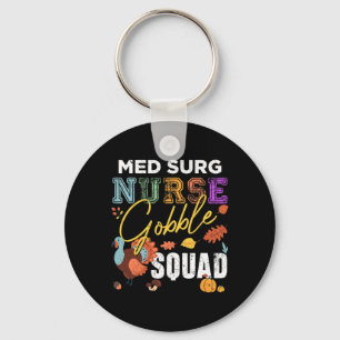 Med Surg Nurse Gobble Squad Thanksgiving Fall Key Ring