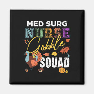 Med Surg Nurse Gobble Squad Thanksgiving Fall  Magnet