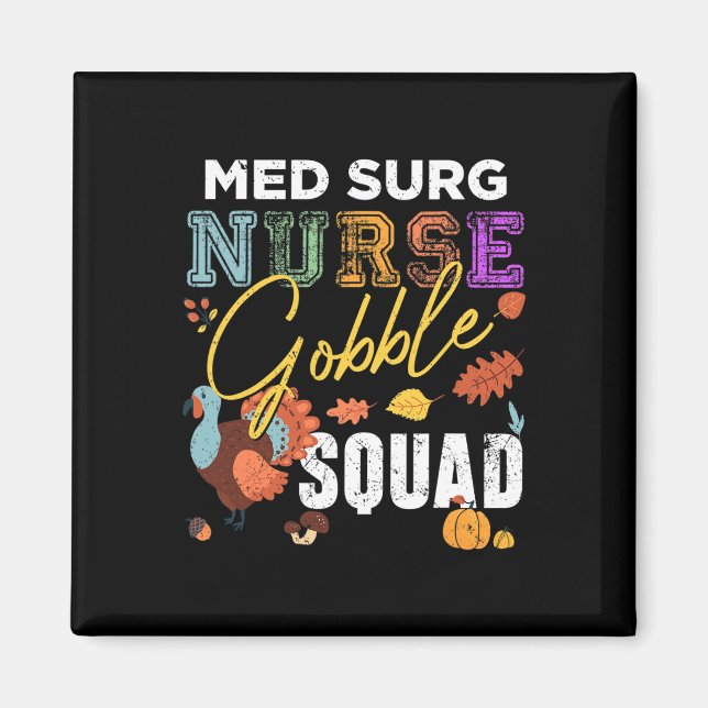 Med Surg Nurse Gobble Squad Thanksgiving Fall  Magnet (Front)