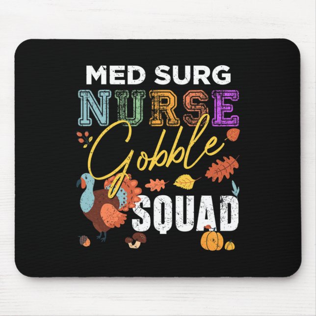 Med Surg Nurse Gobble Squad Thanksgiving Fall  Mouse Pad (Front)