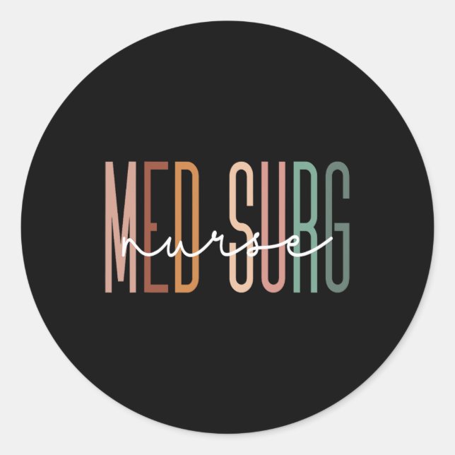 Med Surg Nurse Medical Surgical Nursing Appreciati Classic Round Sticker (Front)
