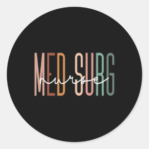 Med Surg Nurse Medical Surgical Nursing Appreciati Classic Round Sticker