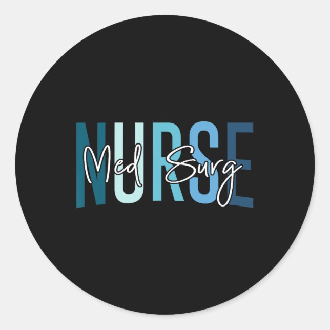 Med Surg Nurse Medical Surgical Nursing Emergency  Classic Round Sticker (Front)
