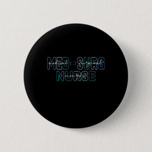 Med Surg Nurse Medical Surgical Nursing Nurses Wee 6 Cm Round Badge