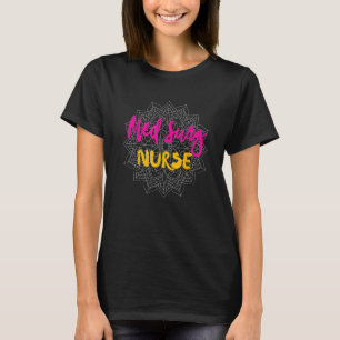 Med Surg Nurse Work School Funny Team Squad Gifts T-Shirt