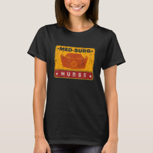 Med Surg Nurse Work School Team Squad Women 4 T-Shirt