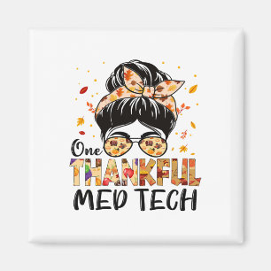 Med Tech One Thankful Messy Bun Thanksgiving Fall Magnet