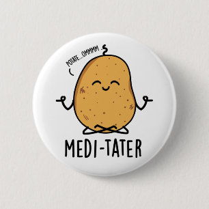 Medi-tater Funny Meditating Potato Pun 6 Cm Round Badge