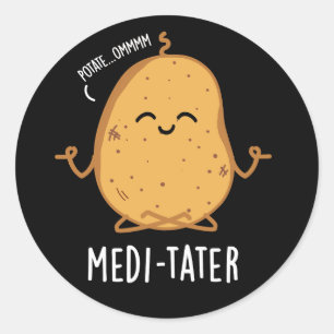 Medi-tater Funny Meditating Potato Pun Dark BG Classic Round Sticker