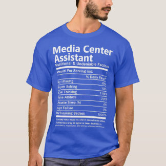 Media Centre Assistant Nutritional And Undeniable T-Shirt