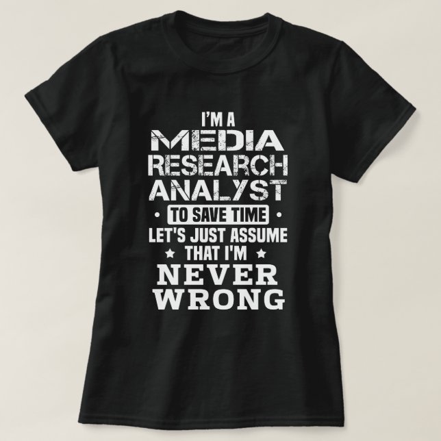 Media Research Analyst T-Shirt (Design Front)