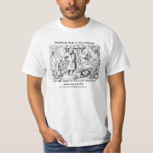 "Mediaeval Cooks with big knives Rule kitchen" T-Shirt