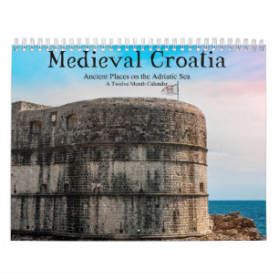 Mediaeval Croatia Ancient Places on Adriatic Sea Calendar