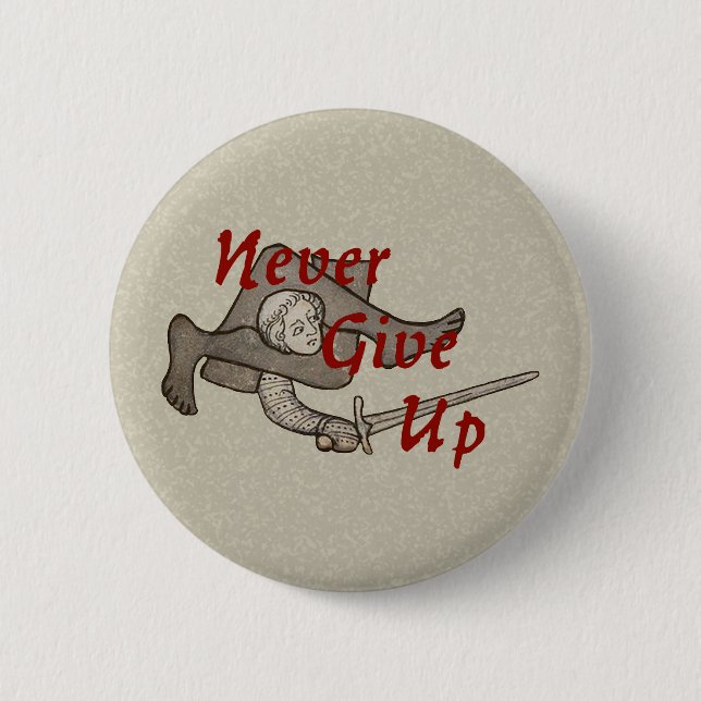 Mediaeval Swordsman "Never Give Up" Button (Front)