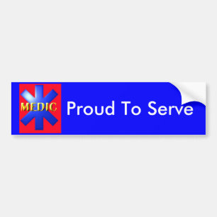 MEDIC, Proud To Serve Bumper Sticker