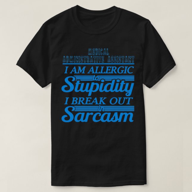 MEDICAL ADMINISTRATIVE ASSISTAN T-Shirt (Design Front)