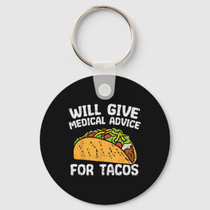 Medical Advice For Tacos Mexican Cinco De Mayo Doc Key Ring
