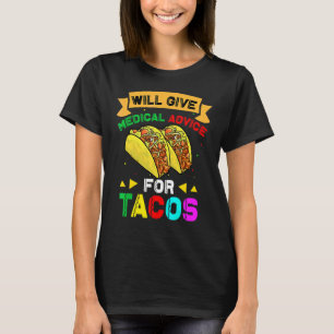 Medical Advice For Tacos Mexican Cinco De Mayo Doc T-Shirt