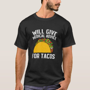 Medical Advice For Tacos Mexican Cinco De Mayo Doc T-Shirt