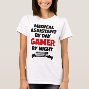 Medical Assistant by Day Gamer by Night T-Shirt
