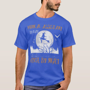 Medical Assistant By Day Witch By Night Women Hall T-Shirt