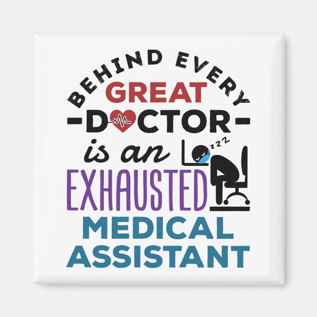 Medical Assistant Exhausted Funny Appreciation Magnet (Front)