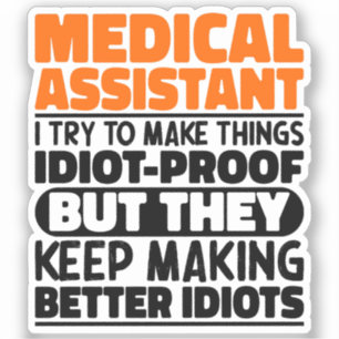 Medical Assistant I Try To Make Things Funny Quote