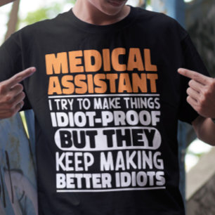Medical Assistant I Try To Make Things Funny Quote T-Shirt