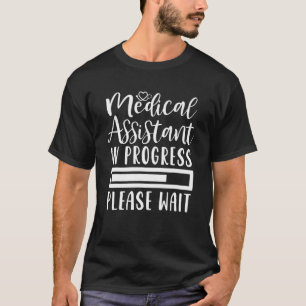 Medical Assistant In Progress Nursing Student Futu T-Shirt