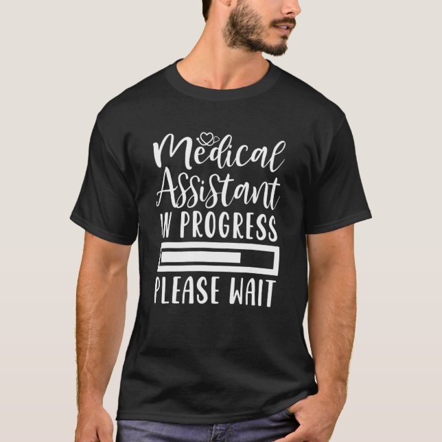 Medical Assistant In Progress Nursing Student Futu T-Shirt (Front)