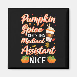 Medical Assistant Pumpkin Spice Latte Autumn Fall  Magnet