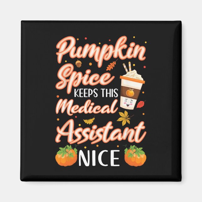 Medical Assistant Pumpkin Spice Latte Autumn Fall  Magnet (Front)