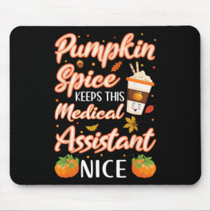 Medical Assistant Pumpkin Spice Latte Autumn Fall  Mouse Pad