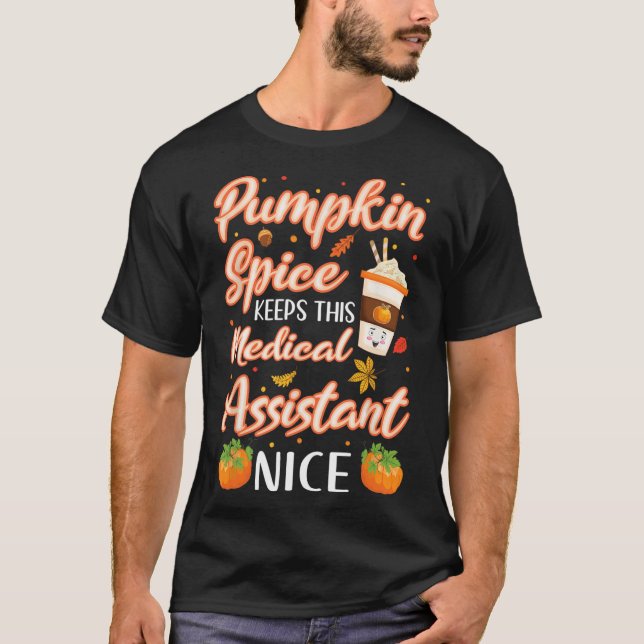 Medical Assistant Pumpkin Spice Latte Autumn Fall  T-Shirt (Front)