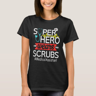 Medical Assistant Super Heroes Wear Scrubs Nursing T-Shirt