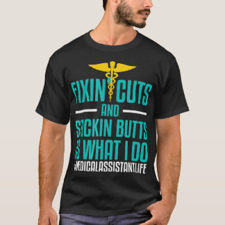 Medical Assistant T   Fiin Cuts Stickin But  T-Shirt